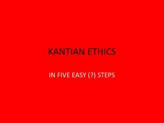 KANTIAN ETHICS