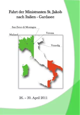 Fahrt der Ministranten St. Jakob nach Italien - Gardasee 26. – 30. April 2011