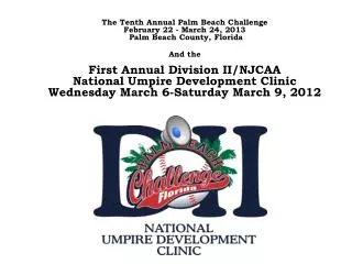 The Tenth Annual Palm Beach Challenge February 22 - March 24, 2013 Palm Beach County, Florida And the