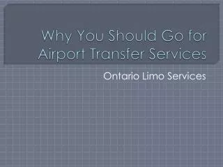 Why You Should Go for Airport Transfer Services