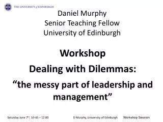 Daniel Murphy Senior Teaching Fellow University of Edinburgh