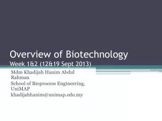 Overview of Biotechnology Week 1&amp;2 ( 12&amp;19 Sept 2013)