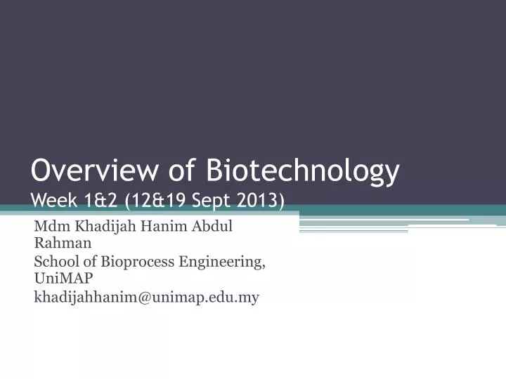 overview of biotechnology week 1 2 12 19 sept 2013