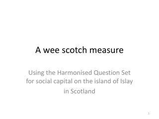 A wee scotch measure
