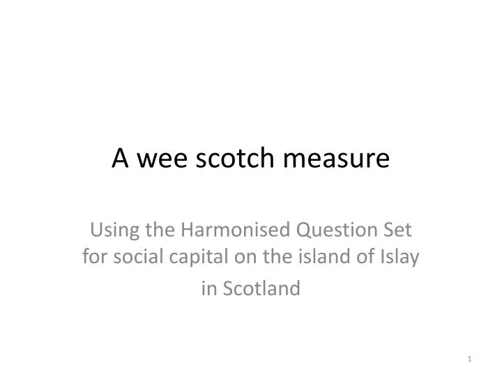 a wee scotch measure
