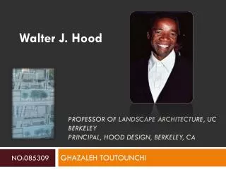 Professor of Landscape Architecture, UC Berkeley Principal, Hood Design, Berkeley, CA