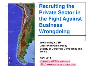 Joe Murphy, CCEP Director of Public Policy Society of Corporate Compliance and Ethics April 2014 jemurphy5730@gmail.com