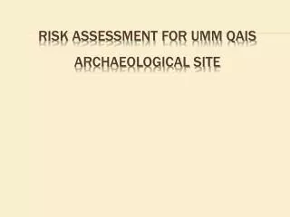 Risk Assessment for Umm Qais Archaeological Site