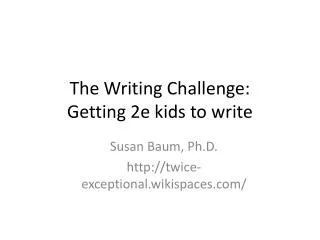 The Writing Challenge: Getting 2e kids to write