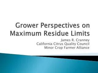 Grower Perspectives on Maximum Residue Limits