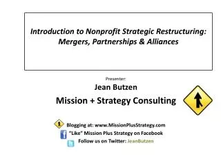 Introduction to Nonprofit Strategic Restructuring: Mergers, Partnerships &amp; Alliances