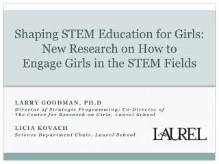 Shaping STEM Education for Girls: New Research on How to Engage Girls in the STEM Fields