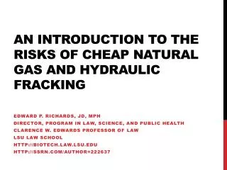 An Introduction to the Risks of cheap Natural gas and hydraulic fracking