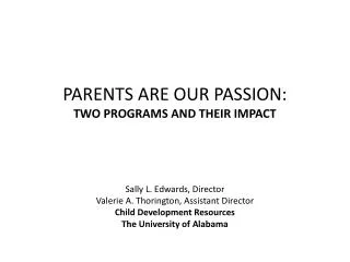PARENTS ARE OUR PASSION: TWO PROGRAMS AND THEIR IMPACT