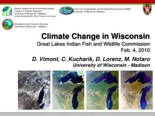Nelson Institute for Environmental Studies Center for Climatic Research University of Wisconsin - Madison Understanding