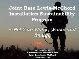 Joint Base Lewis- McChord Installation Sustainability Program ~ Net Zero Water, Waste and Energy