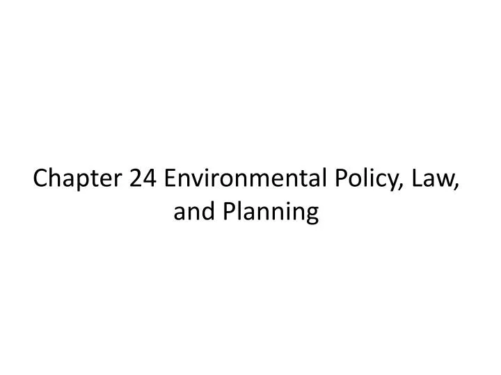 chapter 24 environmental policy law and planning