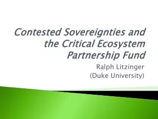 Contested Sovereignties and the Critical Ecosystem Partnership Fund