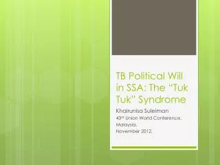 TB Political Will in SSA: The “ Tuk Tuk ” Syndrome