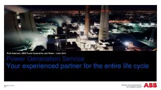 Power Generation Service Your experienced partner for the entire life cycle