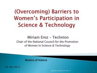 (Overcoming ) Barriers to Women’s P articipation in Science &amp; Technology