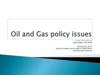 Oil and Gas policy issues