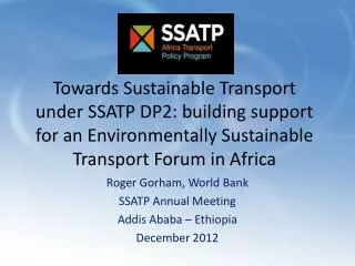 Towards Sustainable Transport under SSATP DP2: building support for an Environmentally Sustainable Transport Forum in A
