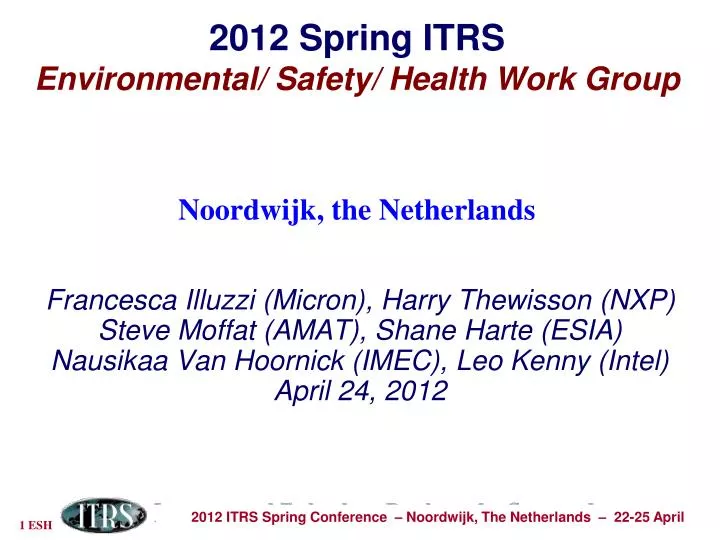 2012 spring itrs environmental safety health work group noordwijk the netherlands