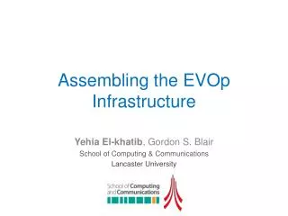 Assembling the EVOp Infrastructure