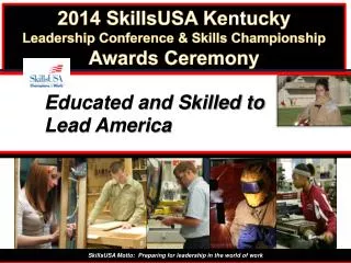 2014 SkillsUSA Ke nt ucky Leadership Conference &amp; Skills Championship Awards Ceremony