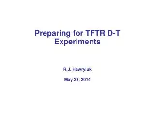 Preparing for TFTR D-T Experiments