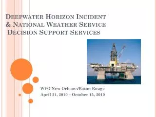 Deepwater Horizon Incident &amp; National Weather Service Decision Support Services