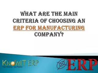 What are the Main Criteria of Choosing an ERP for Manufactur