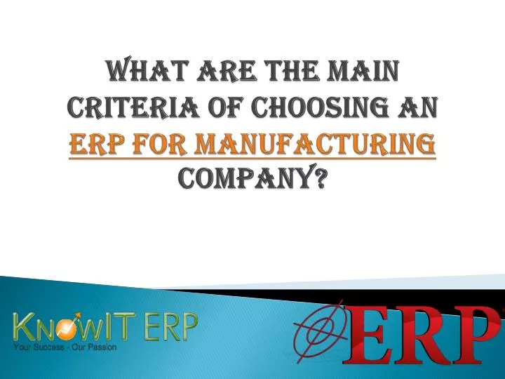 what are the main criteria of choosing an erp for manufacturing company