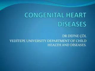 C ONGENITAL HEART D?SEASES