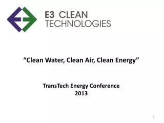 “Clean Water, Clean Air, Clean Energy” TransTech Energy Conference 2013