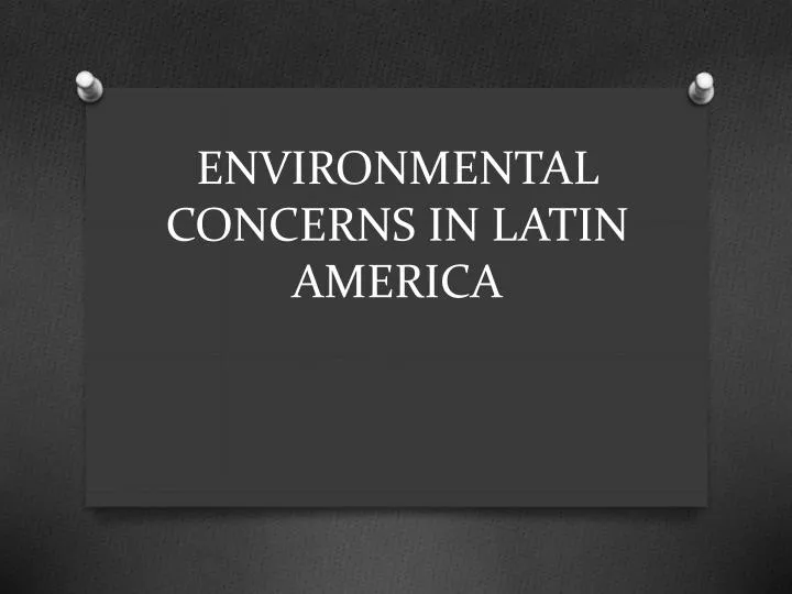 environmental concerns in latin america