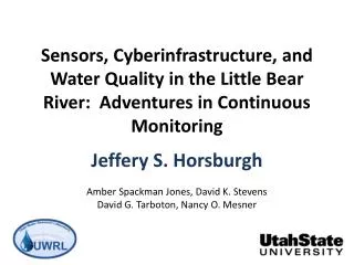 Sensors, Cyberinfrastructure, and Water Quality in the Little Bear River: Adventures in Continuous Monitoring