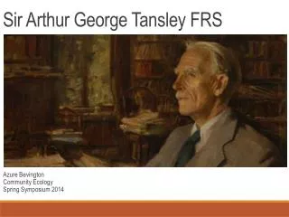 Sir Arthur George Tansley FRS