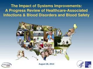 The Impact of Systems Improvements: A Progress Review of Healthcare-Associated Infections &amp; Blood Disorders and Blo