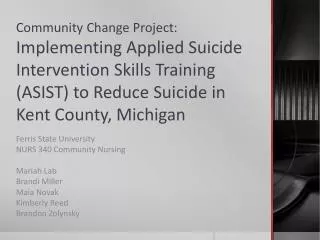 Community Change Project: Implementing Applied Suicide Intervention Skills Training (ASIST) to Reduce Suicide in Kent Co