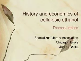 History and economics of cellulosic ethanol