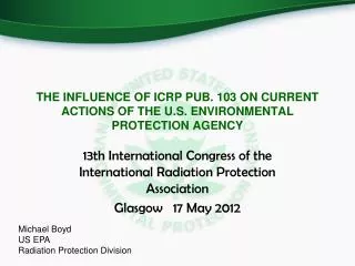 THE INFLUENCE OF ICRP PUB. 103 ON CURRENT ACTIONS OF THE U.S. ENVIRONMENTAL PROTECTION AGENCY