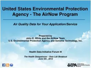 Prepared by John E. White and the AirNow Team U.S. Environmental Protection Agency and Sonoma Technology, Inc. Health