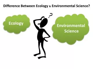 Difference Between Ecology &amp; Environmental Science?