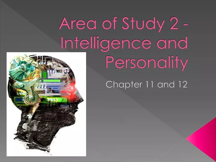 area of study 2 intelligence and personality