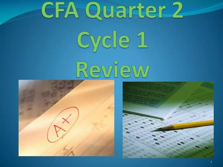 cfa quarter 2 cycle 1 review