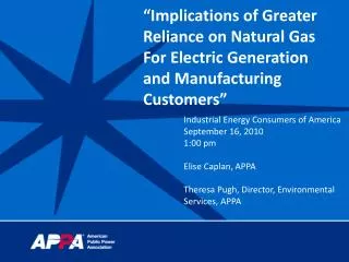 “Implications of Greater Reliance on Natural Gas For Electric Generation and Manufacturing Customers”