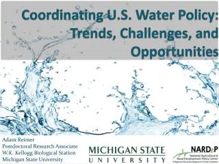 Coordinating U.S. Water Policy: Trends, Challenges, and Opportunities