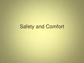 Safety and Comfort